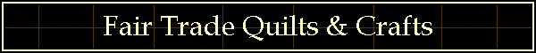 http://www.fairtradequilts.com